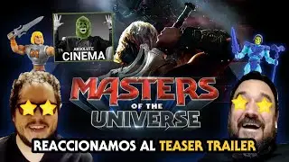MASTERS DEL UNIVERSO 2026 - Nuestra reacción al Teaser Trailer