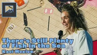Messy | There's Still Plenty of Fish in the Sea - Kaci Mexico