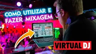 Como utilizar e fazer mixagem de músicas no Virtual DJ