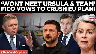 &ldquo;You Have No Mandate!&rdquo;: Fico Halts EU Talks as Brussels Pushes Russian Gas Ban! | Times Now World