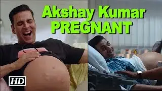 What! Akshay Kumar is PREGNANT