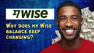 Why does my Wise balance keep changing