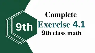 Class 9 Math Exercise 4.1 Complete | Step by Step Full Solution