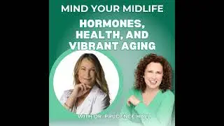 64. Hormones, Health, And Vibrant Aging - Putting It All Together, with Dr. Prudence Hall