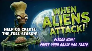 When Aliens Attack! Can We Fund This Alien Comedy? Live on Kickstarter!