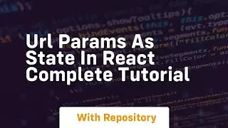 url params as state in react complete tutorial