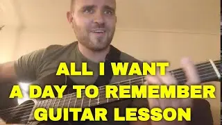 All I Want | A Day To Remember | Guitar Tutorial | Lesson | Chords