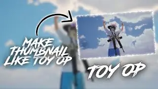 How to make thumbnail like @TOY op 😈