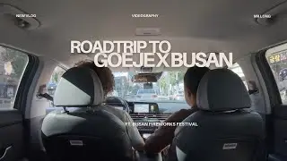 Goeje x Busan Cinematic Vlog