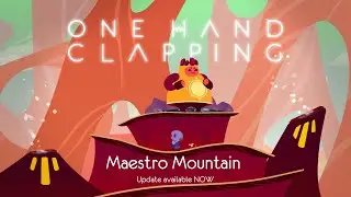 One Hand Clapping // Stadia Early Access Update - Maestro Mountain