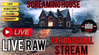 HORROR real live & raw paranormal stream hauntings in The Elmwood SCREAMING HOUSE S25J