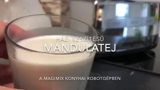 Mandulatej h&aacute;zilag a Magimix seg&iacute;ts&eacute;g&eacute;vel