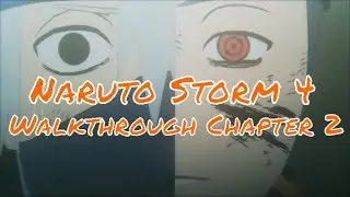 THE UNPARALLELED WARRIORS | Naruto Ultimate Ninja Storm 4 | Chapter 2 Walkthrough