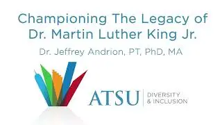 Championing The Legacy of Dr. Martin Luther King Jr. with Dr. Jeffrey Andrion