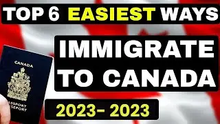 6 Best Ways to migrate to Canada 2024-2025