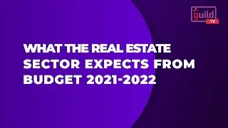 Budget 2021-2022 : Real estate sector expectations