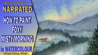 Narrated Step by Step Watercolour - wet-into-wet Fog, Hills and a Fox #tutorial