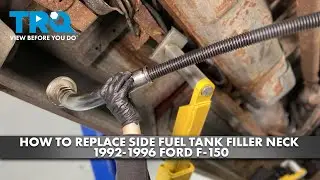 How to Replace Side Fuel Tank Filler Neck 1992-1996 Ford F-150