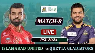 ISLAMABAD UNITEDS vs QUETTA GLADIATORS PSL 2024 MATCH 8 LIVE | LQ vs QG MATCH LIVE SCORES | IU BAT