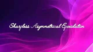 Sharpless Asymmetrical Epoxidation #shortvideo #chemistry #ytshorts #youtubeshorts #shorts