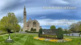 Sixth Sunday of Easter &ndash; May 22, 2022