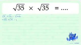 akar(35) x akar(35)=...