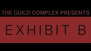 The Guild Complex Presents Exhibit B #5 - March 2021