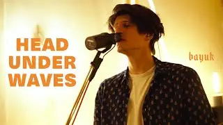 Bayuk - Head Under Waves (Stripped Down)