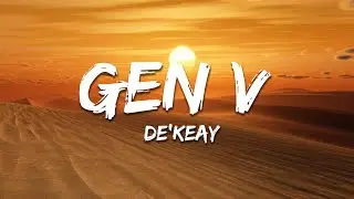 De'KeaY - Gen V