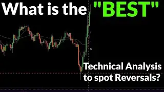 What is the BEST Technical Analysis to spot Reversals?