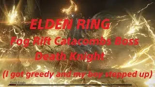 ELDEN RING Shadow of the Erdtree: Fog Rift Catacombs Boss Death Knight