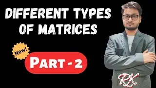 Types Of Matrices With Definition and Examples | Matrices | Part-2