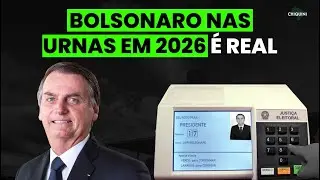 Bolsonaro nas urnas em 2026 &eacute;&nbsp;real