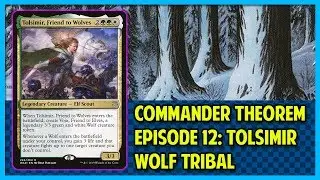 Commander Theorem Episode 12: Tolsimir (Wolf Tribal)