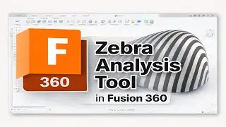 How To Use Zebra Analysis Tool in Fusion 360 (2026)