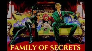 FAMILY OF SECRETS - SPY X FAMILY FAN SONG