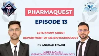 PharmaQuest Episode 13- NIPER MS Biotechnology | Anurag NIPER Mohali | Pharmaminds