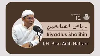 32. Ngaji Selasa - Riyadlus Shalihin - KH. Bisri Adib Hattani