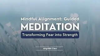 Transforming Fear: A Guided Meditation Journey