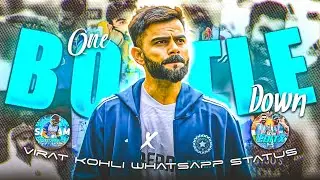 One Bottle Down 💗 X Virat Kohli 🔥 &bull; Beat Sync ✨ &bull;WhatsApp Status 😍&bull;Attitude Status 😈 &bull; Satyam