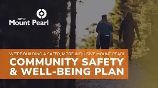 Building a Safer Mount Pearl: Community Safety & Well‑Being Plan Launch