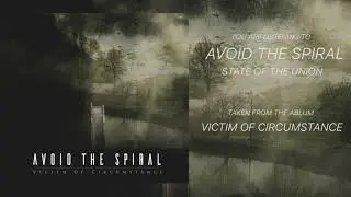 Avoid The Spiral - State Of The Union