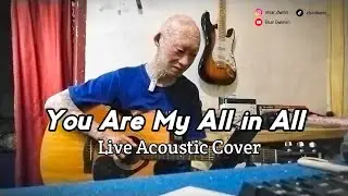 YOU ARE MY ALL IN ALL (Live Cover)