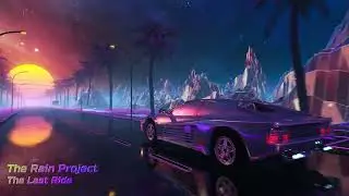 The Rain Project - The Last Ride (Outrun / Retrowave)
