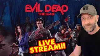 Evil Dead The Game Live Gameplay! PC MAX SETTINGS - LIVE STREAM!