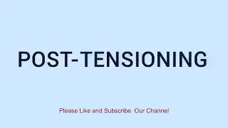 Post-Tensioning Techniques:Step-by-Step Installation Tutorial for All Civil Engineers.