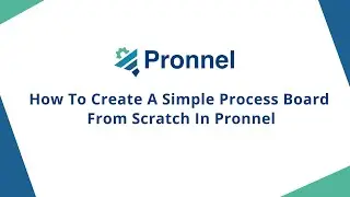3. How to Create a Simple Process Board from Scratch in Pronnel