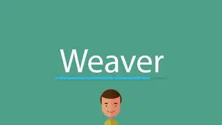 Weaver pronunciation