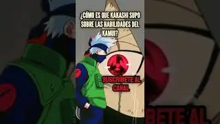 &iquest;C&Oacute;MO SUPO KAKASHI SOBRE LAS HABILIDADES DEL KAMUI?