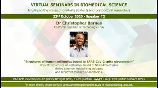 Dr Christopher Barnes: Structures of human antibodies bound to SARS-CoV-2 (22nd Oct 2020)